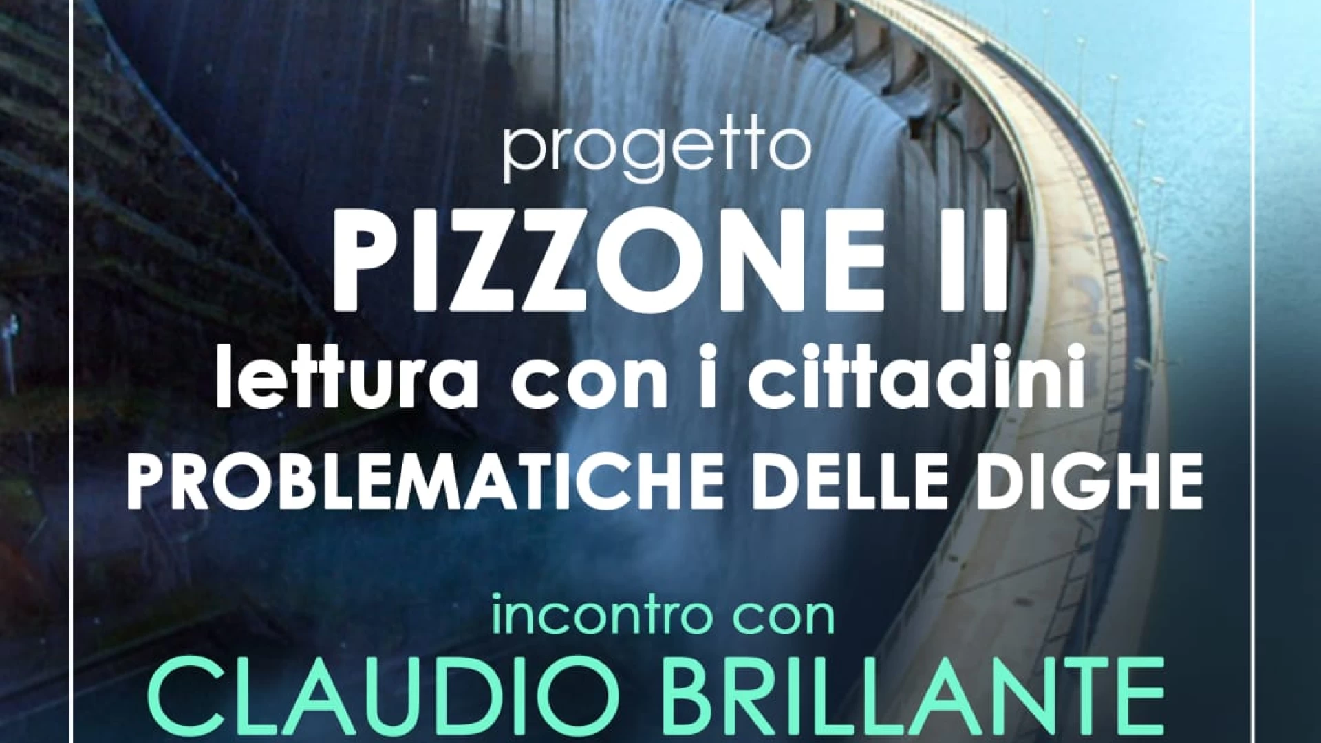 Progetto Pizzone II, oggi nuovo incontro con Claudio Brillante. Si parlerà delle Problematiche delle dighe.
